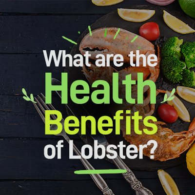 What are the Health Benefits of Lobster?